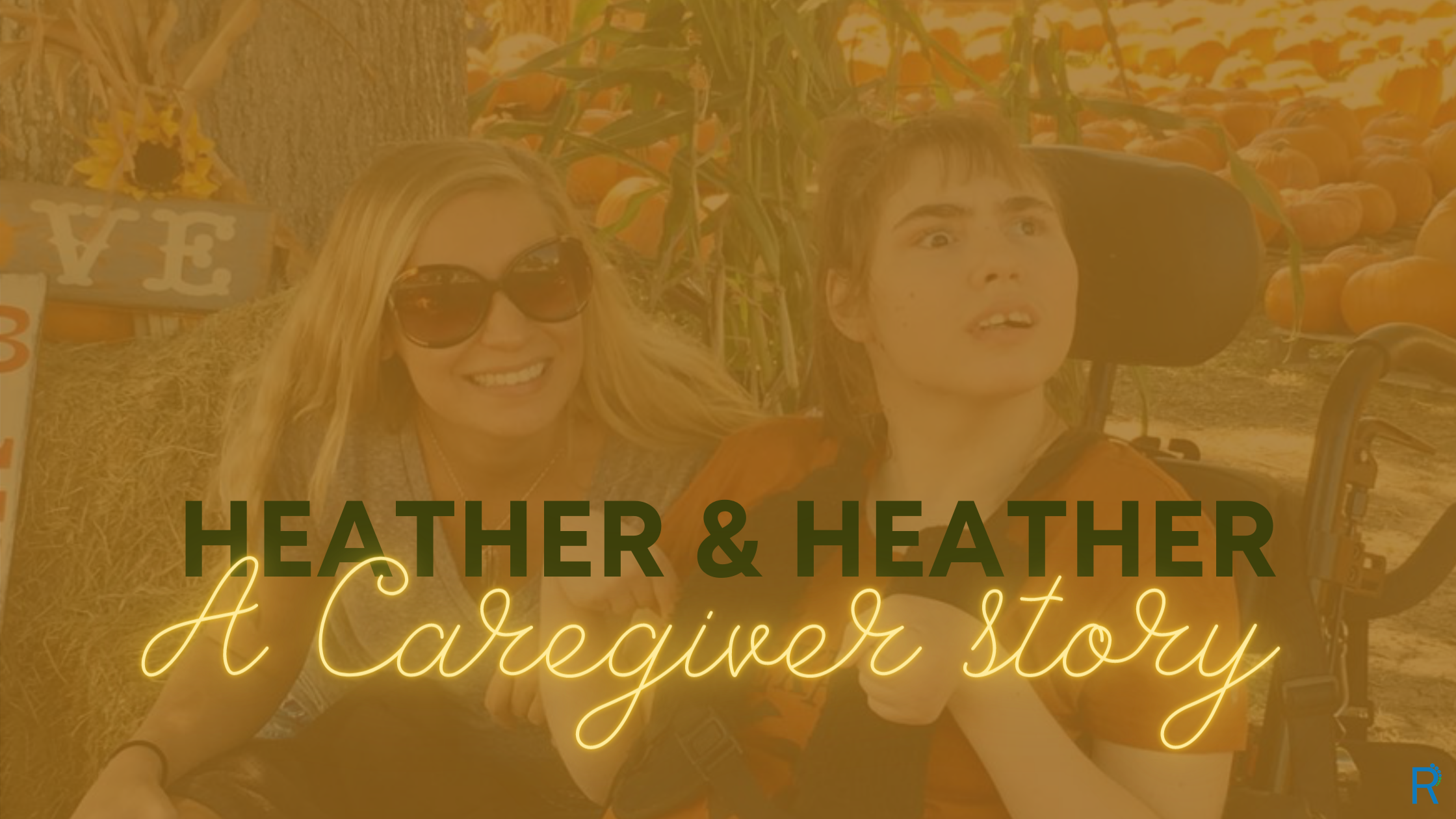 Heather & Heather: A Caregiver Story