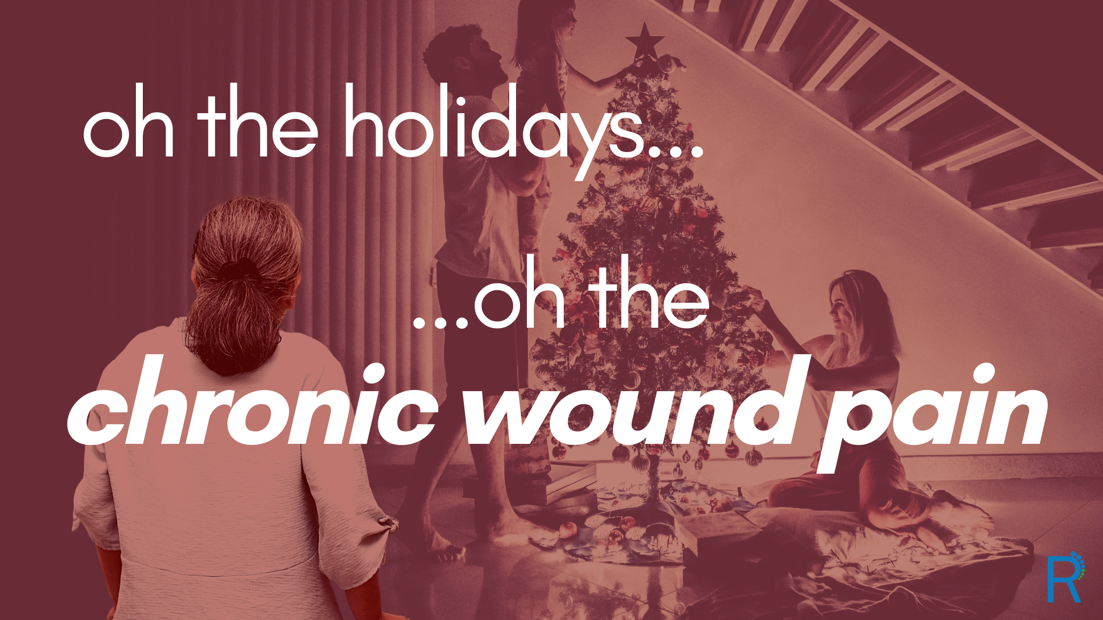 Oh the Holidays…Oh the Chronic Wound Pain!